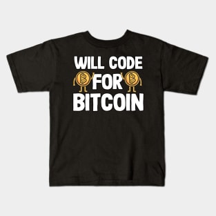 Will Code For Bitcoin Funny Programmer Crypto BTC Gift Kids T-Shirt